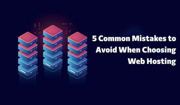 5 Common Mistakes to Avoid When Choosing Web Hosting - Trusthost.it.com